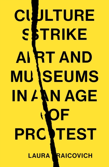 Culture Strike : Art and Museums in an Age of Protest, EPUB eBook