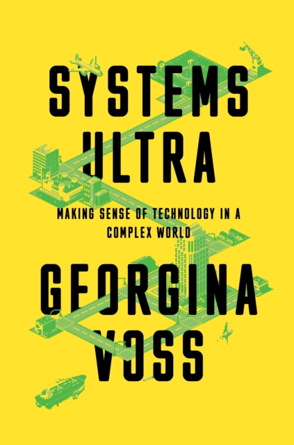 Systems Ultra : Making Sense of Technology in a Complex World, EPUB eBook