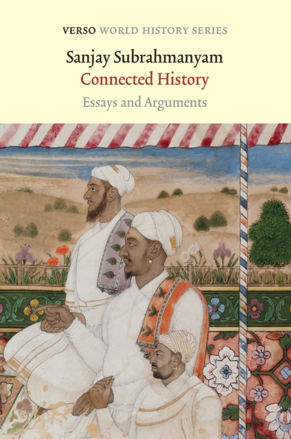 Connected History : Essays and Arguments, Paperback / softback Book