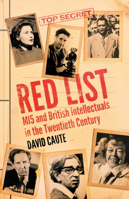 Red List : MI5 and British Intellectuals in the Twentieth Century, Hardback Book