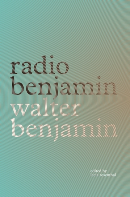 Radio Benjamin, Paperback / softback Book