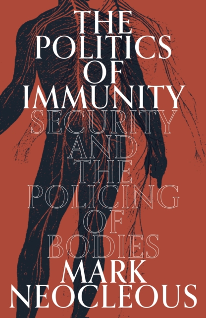The Politics of Immunity : Security and the Policing of Bodies, EPUB eBook
