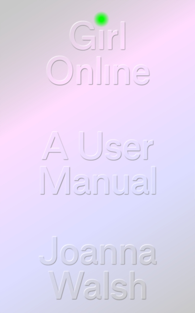 Girl Online : A User Manual, EPUB eBook