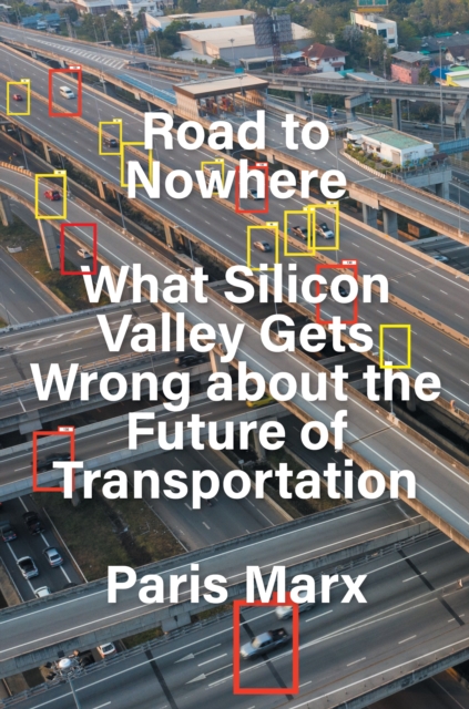 Road to Nowhere : What Silicon Valley Gets Wrong about the Future of Transportation, EPUB eBook