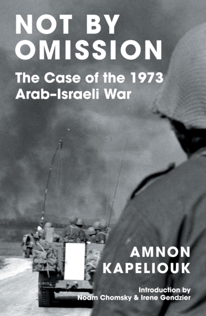 Not by Omission : The Case of the 1973 Arab-Israeli War, EPUB eBook