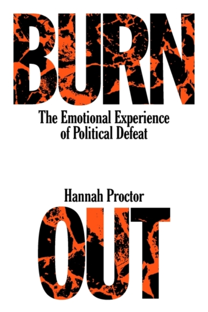 Burnout : The Emotional Experience of Political Defeat, Paperback / softback Book