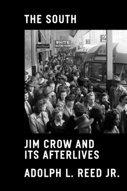 The South : Jim Crow and Its Afterlives, Hardback Book