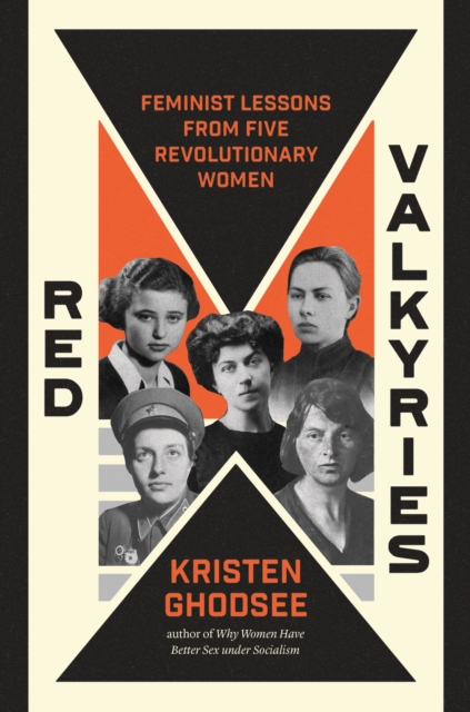 Red Valkyries : Feminist Lessons From Five Revolutionary Women, EPUB eBook