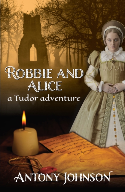 Robbie and Alice - a Tudor adventure, EPUB eBook