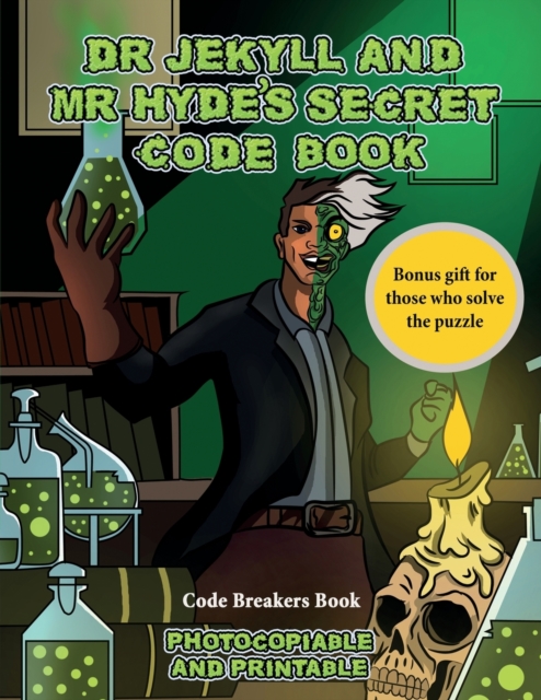 Code Breakers Book (Dr Jekyll and Mr Hyde's Secret Code Book) : Help Dr Jekyll find the antidote. Using the map supplied solve the cryptic clues, overcome numerous obstacles, and find the antidote, Paperback / softback Book