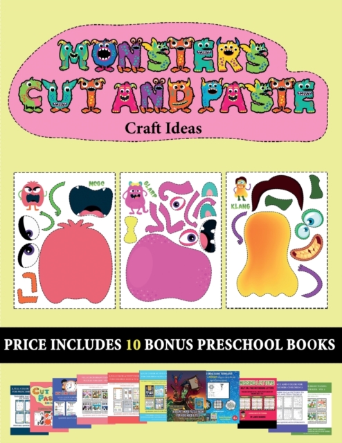 Craft Ideas (20 full-color kindergarten cut and paste activity sheets - Monsters) : This book comes with collection of downloadable PDF books that will help your child make an excellent start to his/h, Paperback / softback Book