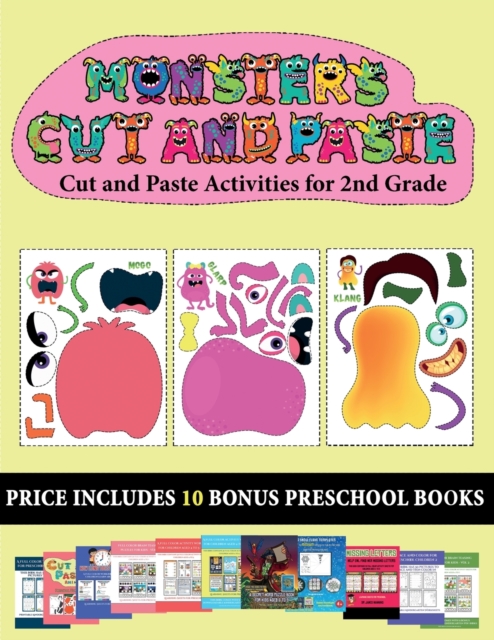 Cut and Paste Activities for 2nd Grade (20 full-color kindergarten cut and paste activity sheets - Monsters) : This book comes with collection of downloadable PDF books that will help your child make, Paperback / softback Book
