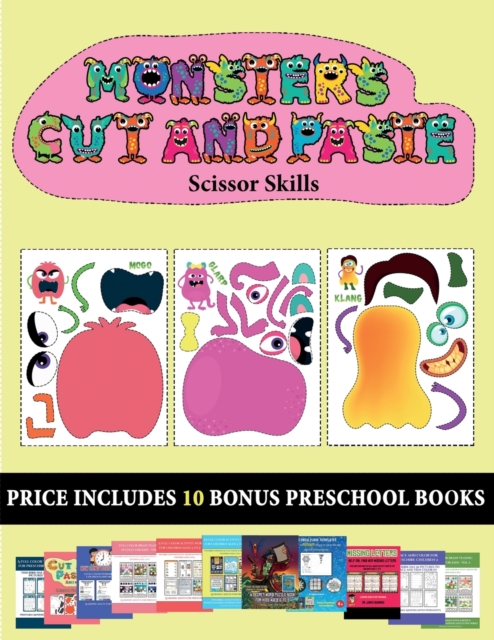 Scissor Skills (20 full-color kindergarten cut and paste activity sheets - Monsters) : This book comes with collection of downloadable PDF books that will help your child make an excellent start to hi, Paperback / softback Book