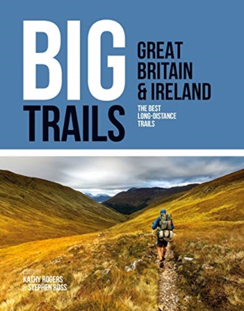 Big Trails: Great Britain & Ireland : The best long-distance trails, Paperback / softback Book