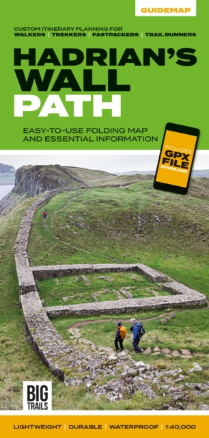 Hadrian's Wall Path : Easy-to-use folding map and essential information, with custom itinerary planning for walkers, trekkers, fastpackers and trail runners, Sheet map, folded Book