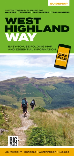 West Highland Way : Easy-to-use folding map and essential information, with custom itinerary planning for walkers, trekkers, fastpackers and trail runners, Sheet map, folded Book