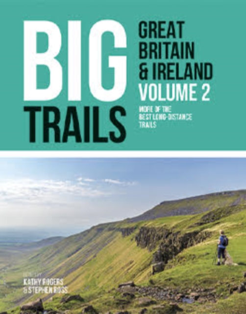 Big Trails: Great Britain & Ireland Volume 2 : More of the best long-distance trails, Paperback / softback Book