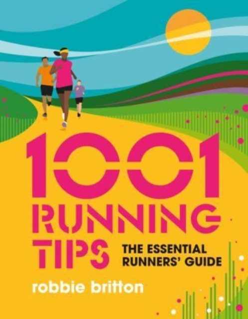 1001 Running Tips : The essential runners' guide, Paperback / softback Book
