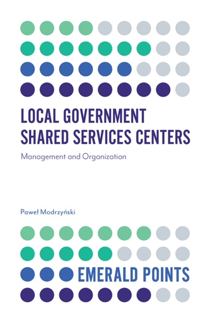 Local Government Shared Services Centers : Management and Organization, Paperback / softback Book