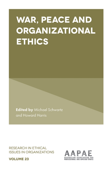 War, Peace and Organizational Ethics, Hardback Book