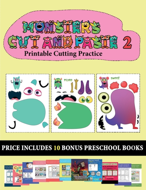 Printable Cutting Practice (20 full-color kindergarten cut and paste activity sheets - Monsters 2) : This book comes with collection of downloadable PDF books that will help your child make an excelle, Paperback / softback Book