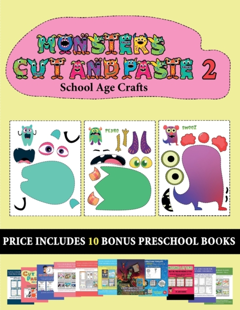 School Age Crafts (20 full-color kindergarten cut and paste activity sheets - Monsters 2) : This book comes with collection of downloadable PDF books that will help your child make an excellent start, Paperback / softback Book