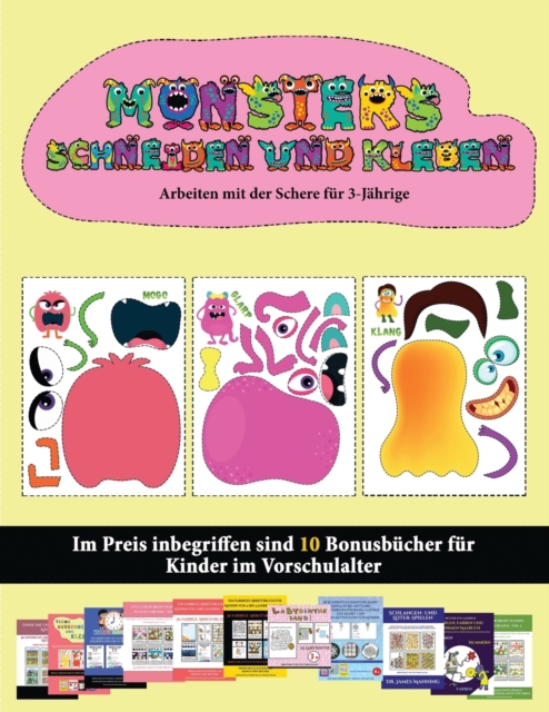 Arbeiten mit der Schere fur 3-Jahrige : (20 vollfarbige Kindergarten-Arbeitsblatter zum Ausschneiden und Einfugen - Monster), Paperback / softback Book