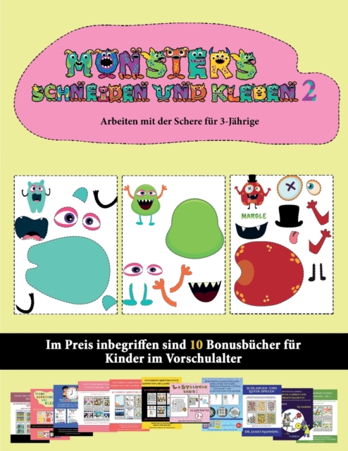 Arbeiten mit der Schere fur 3-Jahrige : 20 vollfarbige Kindergarten-Arbeitsblatter zum Ausschneiden und Einfugen - Monster 2, Paperback / softback Book