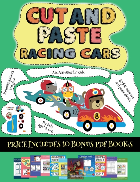 Art Activities for Kids (Cut and paste - Racing Cars) : This book comes with collection of downloadable PDF books that will help your child make an excellent start to his/her education. Books are desi, Paperback / softback Book