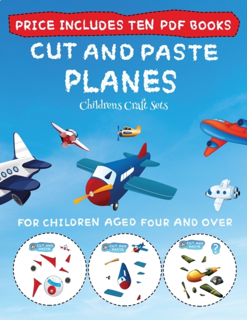 Childrens Craft Sets (Cut and Paste - Planes) : This book comes with collection of downloadable PDF books that will help your child make an excellent start to his/her education. Books are designed to, Paperback / softback Book