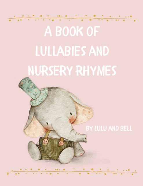 A book of Lullabies and Nursery Rhymes, Paperback / softback Book