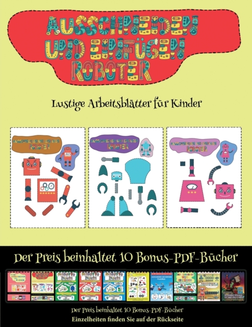 Lustige Arbeitsblatter fur Kinder : Ausschneiden und Einfugen - Roboter, Paperback / softback Book