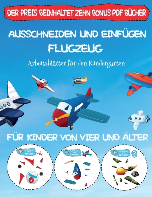 Arbeitsblatter fur den Kindergarten : Ausschneiden und Einfugen - Flugzeug, Paperback Book