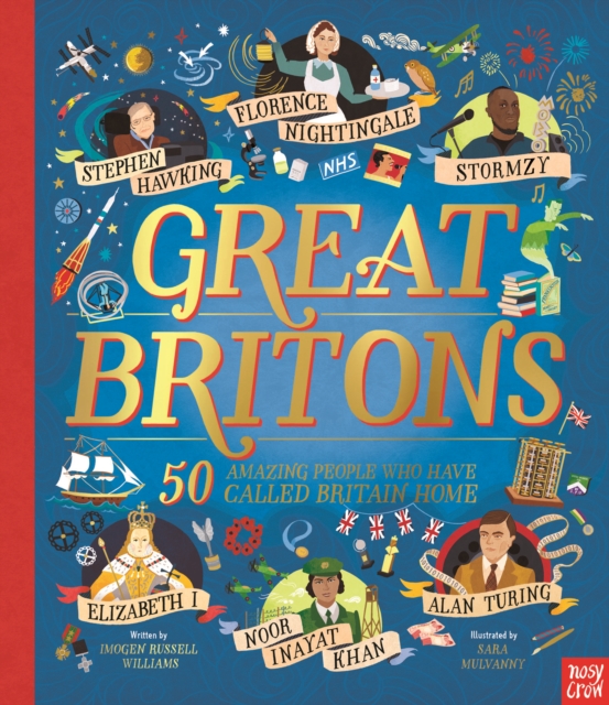 Great Britons: 50 Amazing People Who Have Called Britain Home, Hardback Book
