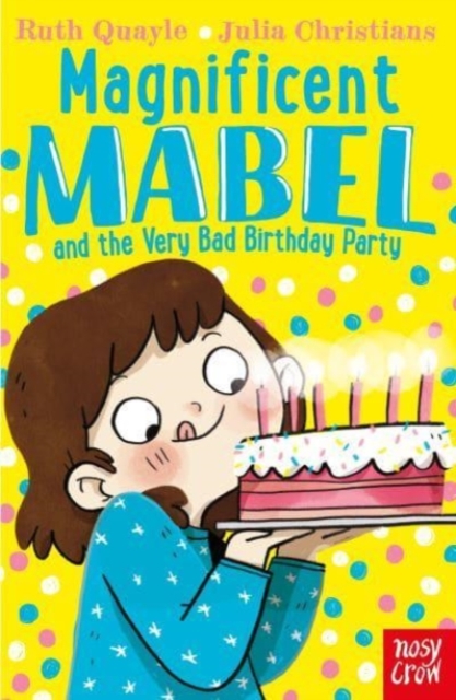 Magnificent Mabel and the Very Bad Birthday Party, Paperback / softback Book