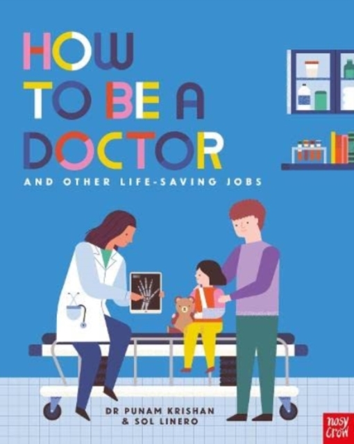 How to Be a Doctor and Other Life-Saving Jobs, Paperback / softback Book