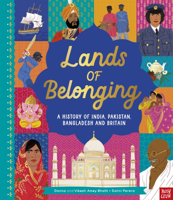 Lands of Belonging: A History of India, Pakistan, Bangladesh and Britain, Hardback Book