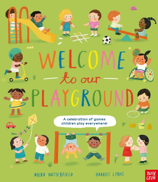 Welcome to Our Playground: A celebration of games children play everywhere, Hardback Book