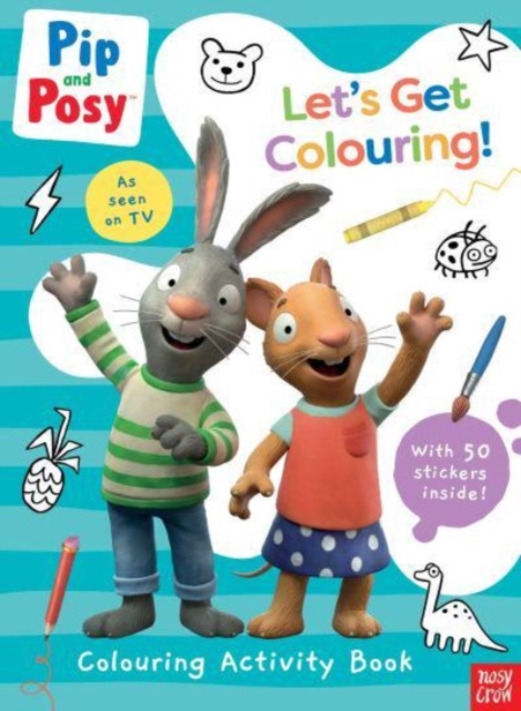 Pip and Posy: Let's Get Colouring!, Paperback / softback Book