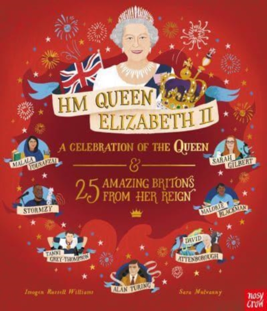 HM Queen Elizabeth II: A Celebration of the Queen and 25 Amazing Britons from Her Reign, Paperback / softback Book