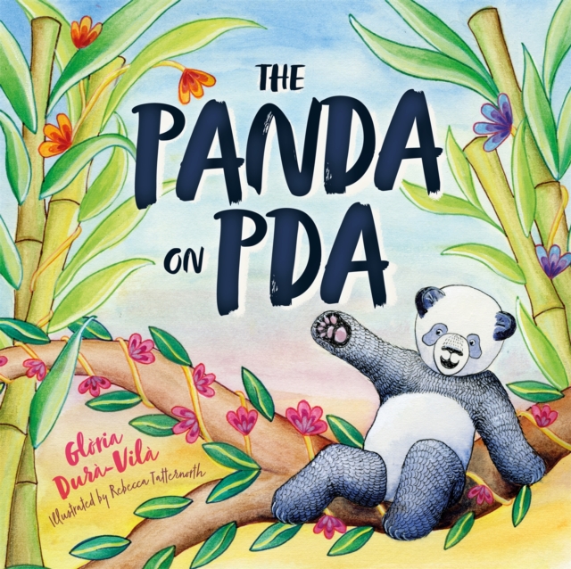 The Panda on PDA : A Children's Introduction to Pathological Demand Avoidance, Hardback Book