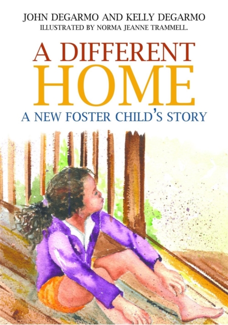 A Different Home : A New Foster Child's Story, Paperback / softback Book
