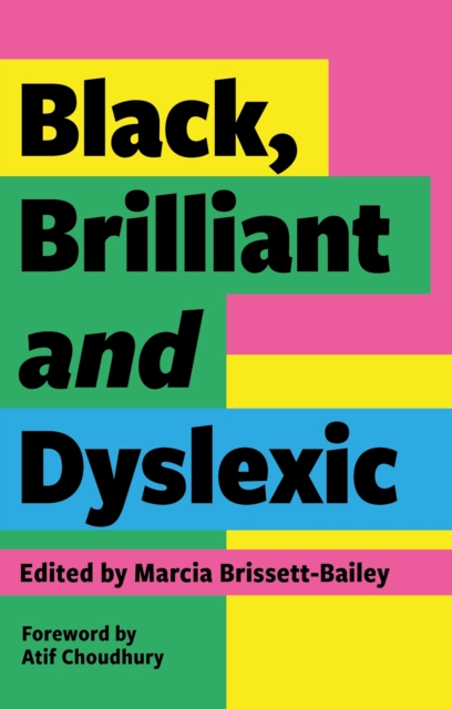 Black, Brilliant and Dyslexic : Neurodivergent Heroes Tell their Stories, Paperback / softback Book