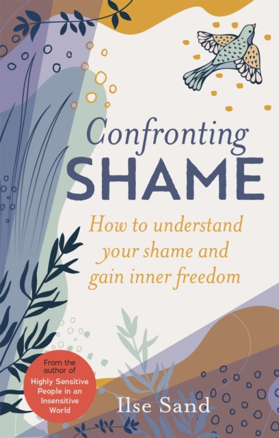 Confronting Shame : How to Understand Your Shame and Gain Inner Freedom, Paperback / softback Book