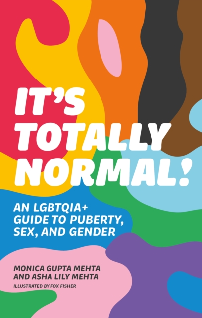 It's Totally Normal! : An LGBTQIA+ Guide to Puberty, Sex, and Gender, Paperback / softback Book