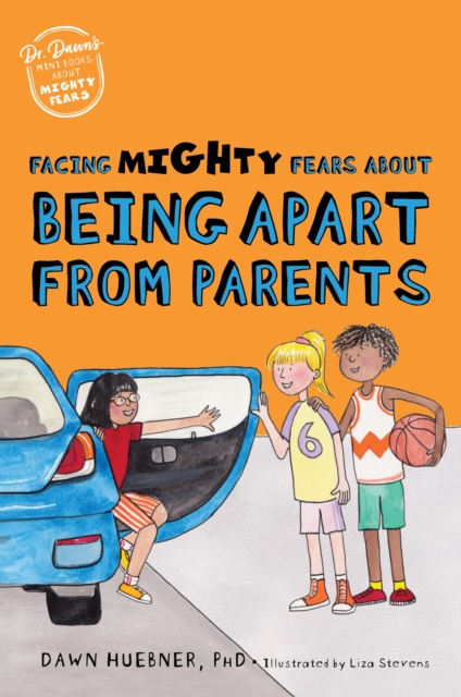 Facing Mighty Fears About Being Apart From Parents, Paperback / softback Book