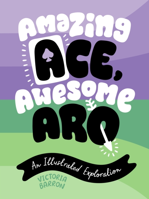 Amazing Ace, Awesome Aro : An Illustrated Exploration, Hardback Book