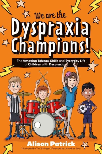 We are the Dyspraxia Champions! : The Amazing Talents, Skills and Everyday Life of Children with Dyspraxia, Paperback / softback Book