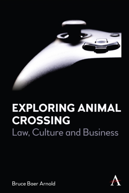 Exploring Animal Crossing : Law, Culture and Business, Hardback Book