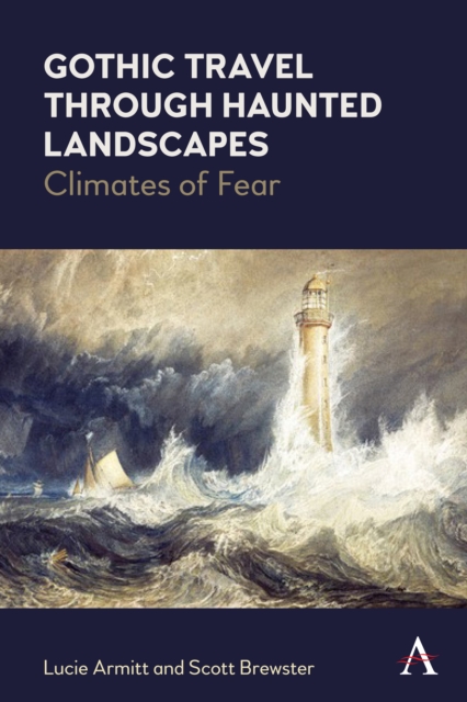 Gothic Travel through Haunted Landscapes : Climates of Fear, Hardback Book